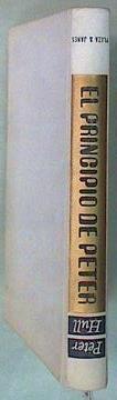 El principio de Peter. Tratado sobre la incompetencia o por que las cosas van siempre mal. | 151804 | Peter, Laurence J/Hull, Raymond