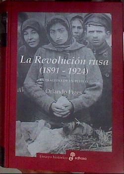 La revolución rusa: la tragedia de un pueblo | 184108 | Figes, Orlando