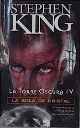 La torre oscura IV La bola de cristal | 146202 | King, Stephen