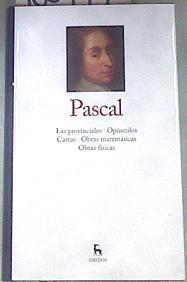 Las provinciales Opúsculos Cartas Obras matetemáticas Obras físicas | 180777 | Pascal