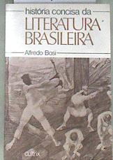 História Concisa da Literatura Brasileira | 178425 | Alfredo Bosi