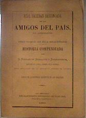 Real Sociedad Bascongada de los Amigos del País, sus antecedentes y otros sucesos con ella relaciona | 186483 | Nicolás de Soraluce y Zubizarreta