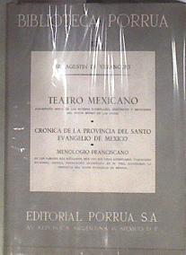 Teatro mexicano. Crónica de la Provincia del Santo Evangelio de México. Menologio franciscano | 183434 | Fr. Augustin de Vetancurt