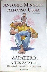 Zapatero a tus zapatos  historia del arte de la rectificación | 178097 | Ussía, Alfonso/Mingote, Antonio