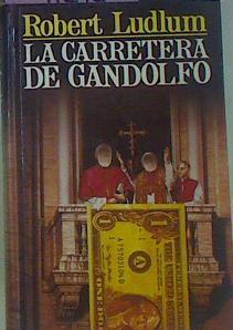 La Carretera De Gandolfo | 51565 | Ludlum, Robert