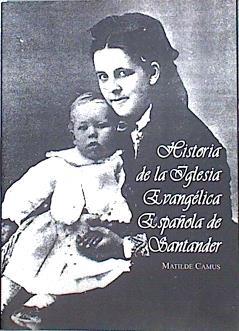 Historia de la Iglesia Evangélica Española de Santander | 142370 | Matilde Camus