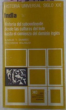 India Historia Del Subcontinente Desde Las Culturas Del Indo Hasta El Comienzo Del Do | 63192 | Ainslie T. Embree/Friedrich Wilhelm