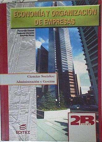Economía y organización de empresas 2º bachillerato | 93684 | Casani, Fernando/Llorente, Augusto/Pérez, Eduardo
