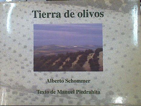 Tierra de olivos | 114748 | Schommer, Alberto/Piedrahíta, Manuel