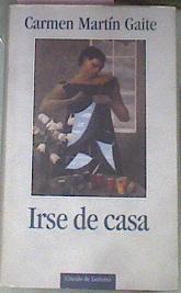 Irse De Casa | 1750 | Martin Gaite, Carmen