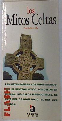 Los mitos celtas . Las pistas básicas. Los mitos irlandeses. El Panteón mítico. Los Celtas en España | 130446 | García May, Pedro Pablo