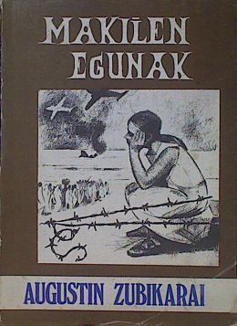 Makilen egunak, Guda baten kerizpe eta autsetan. | 153935 | Augustin Zubikarai