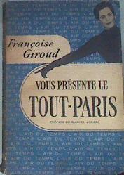 Vous présente le tout-Paris | 176506 | Françoise Giroud