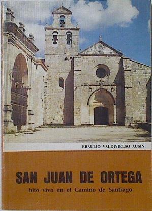 San Juan de Ortega: hito vivo en el Camino de Santiago | 124965 | Valdivielso Ausín, Braulio