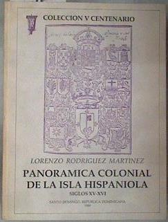 Panorámica colonial de la Isla Hispaniola : siglos XV-XVI LA ISLA ESPAÑOLA, EMPRESA O FACTORÍA DE LO | 180840 | Rodríguez Martínez,Lorenzo