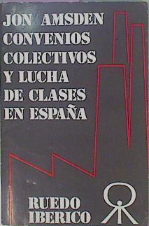 Convenios Colectivos Y Lucha De Clases En España | 41859 | Amsden, Jon