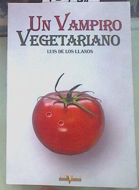 Un vampiro vegetariano | 155208 | LLanos Álvarez, Luis de los