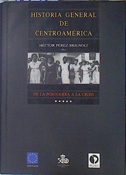 Historia General de Centroamérica V. De la postguerra a la crisis, 1945-1979 | 139715 | Pérez Brignoli, Héctor