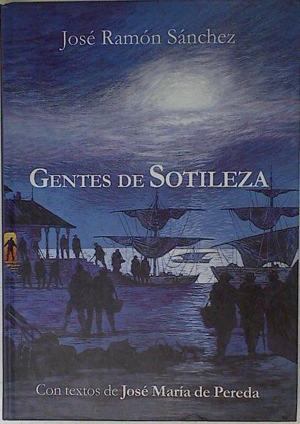 Gentes de Sotileza | 111520 | Jose Ramón Sánchez/José María Pereda ( Textos)