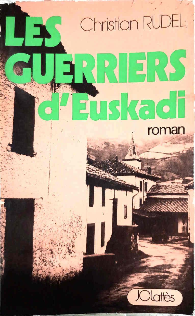 LES GUERRIERS D'EUSKADI | 188565 | RUDEL CHRISTIAN