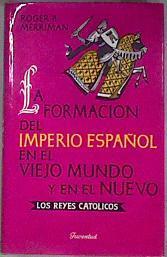 La formación del Imperio español en el viejo mundo y en el nuevo Los reyes catolicos Vol 2 | 181551 | Roger, B Merriman
