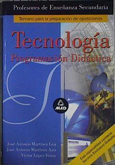 Cuerpo de Profesores de Enseñanza Secundaria, tecnología.  Programación didáctica | 145068 | Martínez Asis, José Antonio