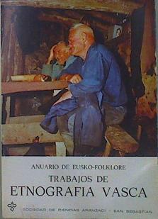 Trabajos De Etnografia Vasca Anuario De Eusko-Folclore Etnografia Y Paletnografia 19 | 58903 | Barandiarán José Miguel De