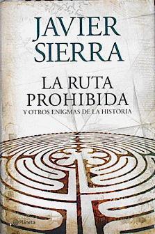 La ruta prohibida y otros enigmas de la historia | 108224 | Sierra, Javier