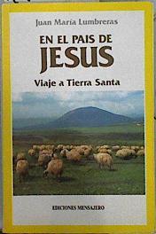 En el país de Jesús: viaje a Tierra Santa | 142408 | Lumbreras Meabe, Juan María