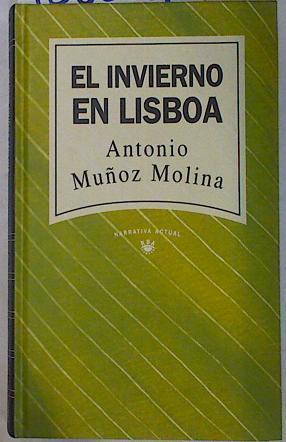 El invierno en Lisboa | 130521 | Muñoz Molina, Antonio