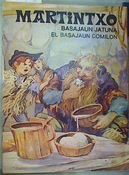 Martintxo El Basajaun Comilon Basajaun Jatuna | 158657 | Euba Zúñiga, Yoseba (Lenaitz)