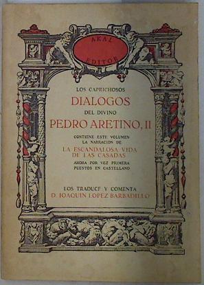Los diálogos del divino Pedro Aretino. T.2. La escandalosa vida de las casadas | 94593 | Aretino, Pietro