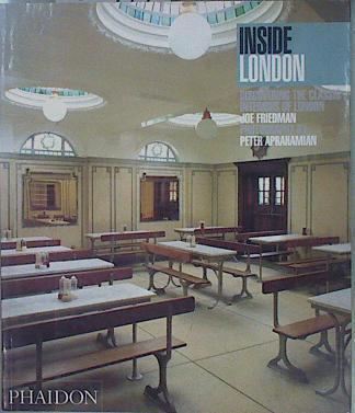 Inside London: Discovering the Classic Interiors of London (Inside Series) | 150717 | Friedman, Joe