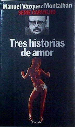 Tres historias de amor | 107249 | Vázquez Montalbán, Manuel