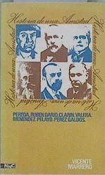 Historia de una amistad. Pereda, Rubén Darío, Clarín, Valera, Menéndez Pelayo, Pérez Galdós | 148928 | Marrero, Vicente