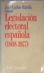 Legislación electoral española 1808-1977 | 182525 | Rueda Laffond, José Carlos