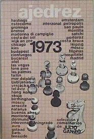 Ajedrez 1973 | 148663 | Ganzo Mediavilla Selección y comentarios, Julio