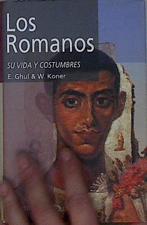 Los romanos, su vida y costumbres | 145197 | Koner, W./Ghul, E.