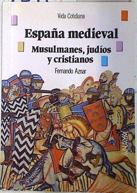 España medieval: musulmanes, judíos y cristianos | 72410 | Aznar, Fernando