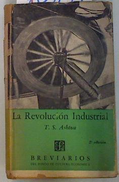 La revolución industrial | 70871 | Ashton, T S