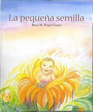 La pequeña semilla | 112516 | Pujol Clapés, Rosa Mª