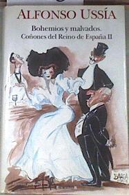 Bohemios y malvados  coñones del Reino de España II | 101168 | Ussía, Alfonso