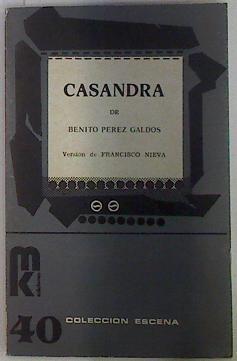 Casandra | 131367 | Pérez Galdós, Benito/Francisco Nieva ( Versión)