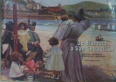 De Biarritz a San Sebastián: dibujos, grabados, ilustraciones, opiniones | 153001 | Caja de Ahorros Provincial de Guipúzcoa/Altube Barandiarán, Fernando