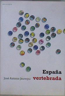 España vertebrada | 149878 | Jáuregui Oroquieta, José Antonio