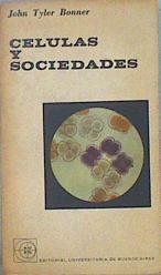 Celulas y sociedades | 147446 | John Tyler Bonner
