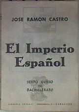 El imperio Español Sexto curso de bachillerato | 187907 | Jose Ramon  Castro