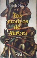 Los Motivos De Aurora | 178384 | Erich Hackl