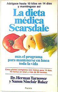 La dieta médica Scarsdale. Mas el programa para mantenerse en linea toda la vida | 102811 | Herman Tarnower/Samm Sinclair Baker