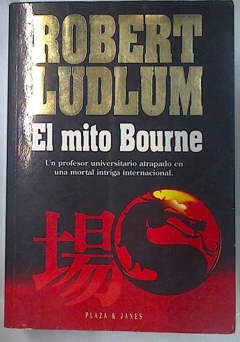 El mito de Bourne | 134313 | Ludlum, Robert